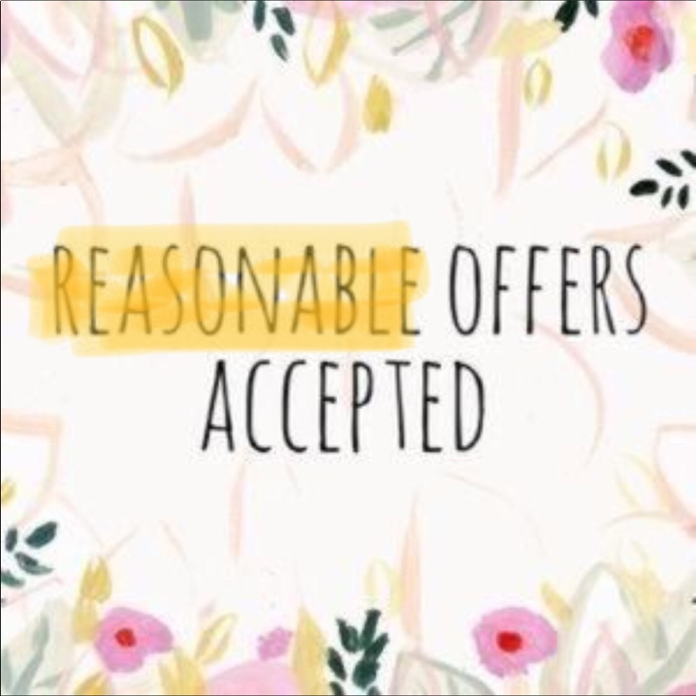 ONLY REASONABLE OFFERS!!